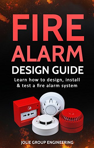 Fire Alarm Design Guide: Learn how to Design, Install and Test a Fire Alarm System - Epub + Converted pdf